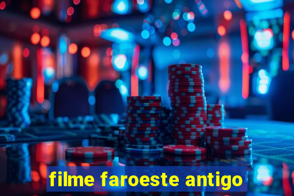 filme faroeste antigo